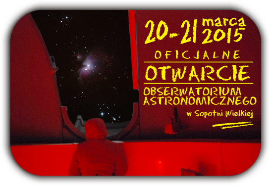 Otwarcie Obserwatorium Astronomicznego w Sopotni Wielkiej